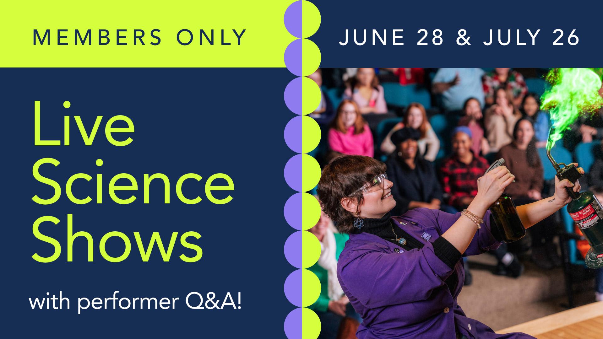 Members Only Live Science Shows