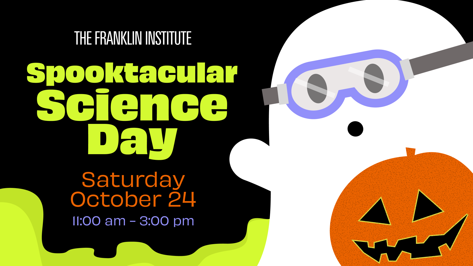 Spooktacular Science Day | Family Halloween Event in Philadelphia | The Franklin Institute